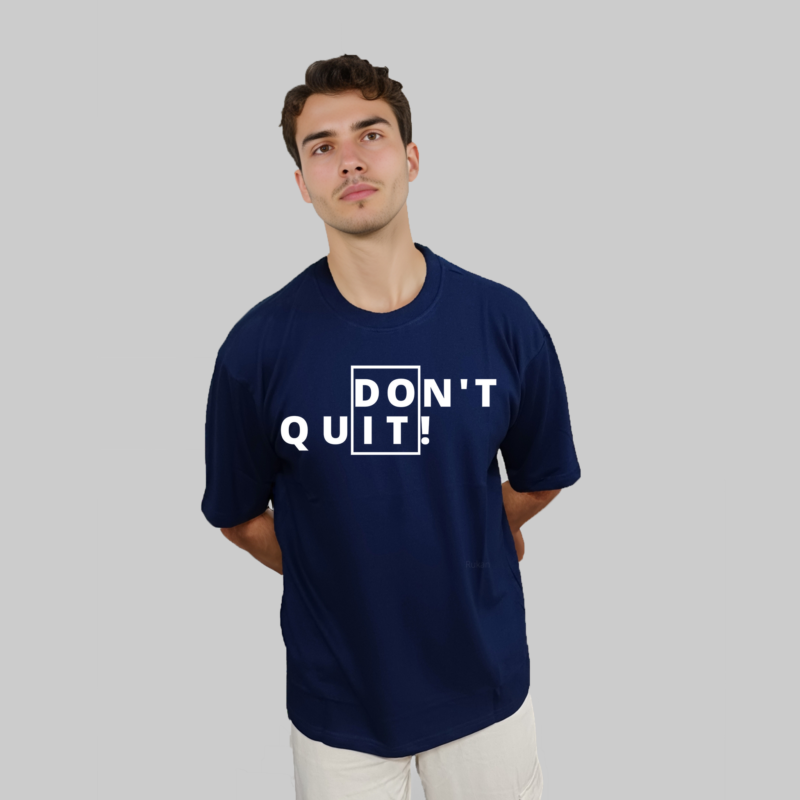 KETCHLOOK OVERSIZED DONT QUIT TSHIRT 100% COTTON